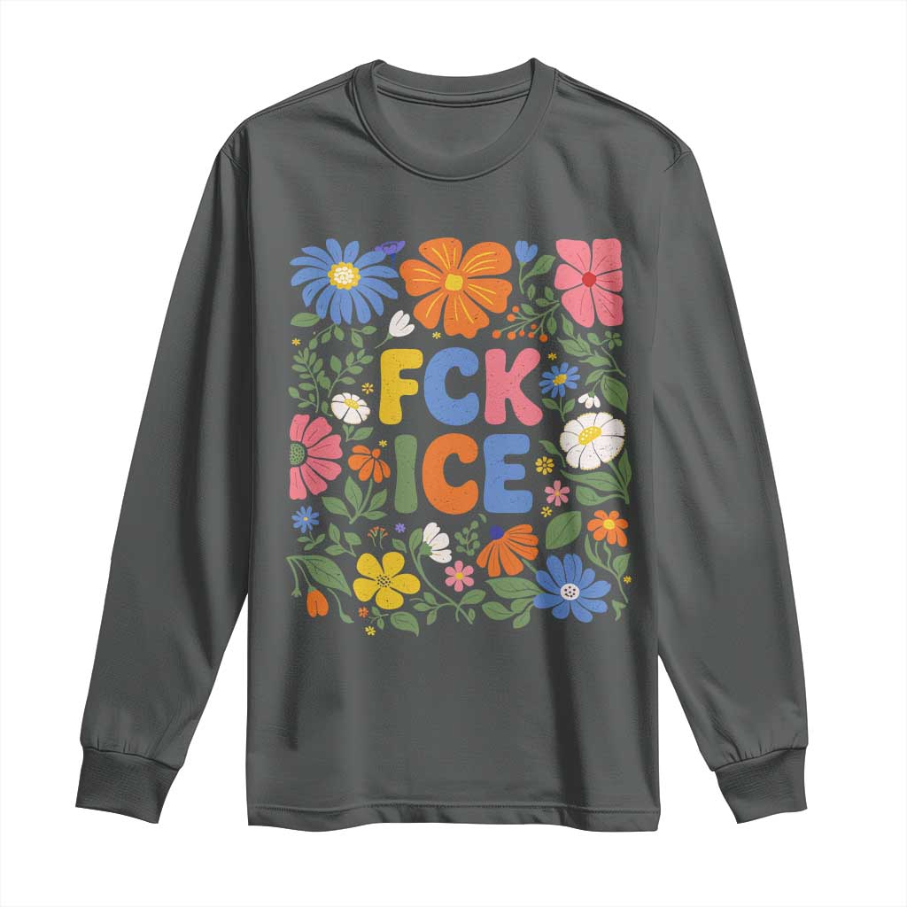 Fck Ice Long Sleeve Shirt Funny Boho Floral Resist Retro Pro Immigration