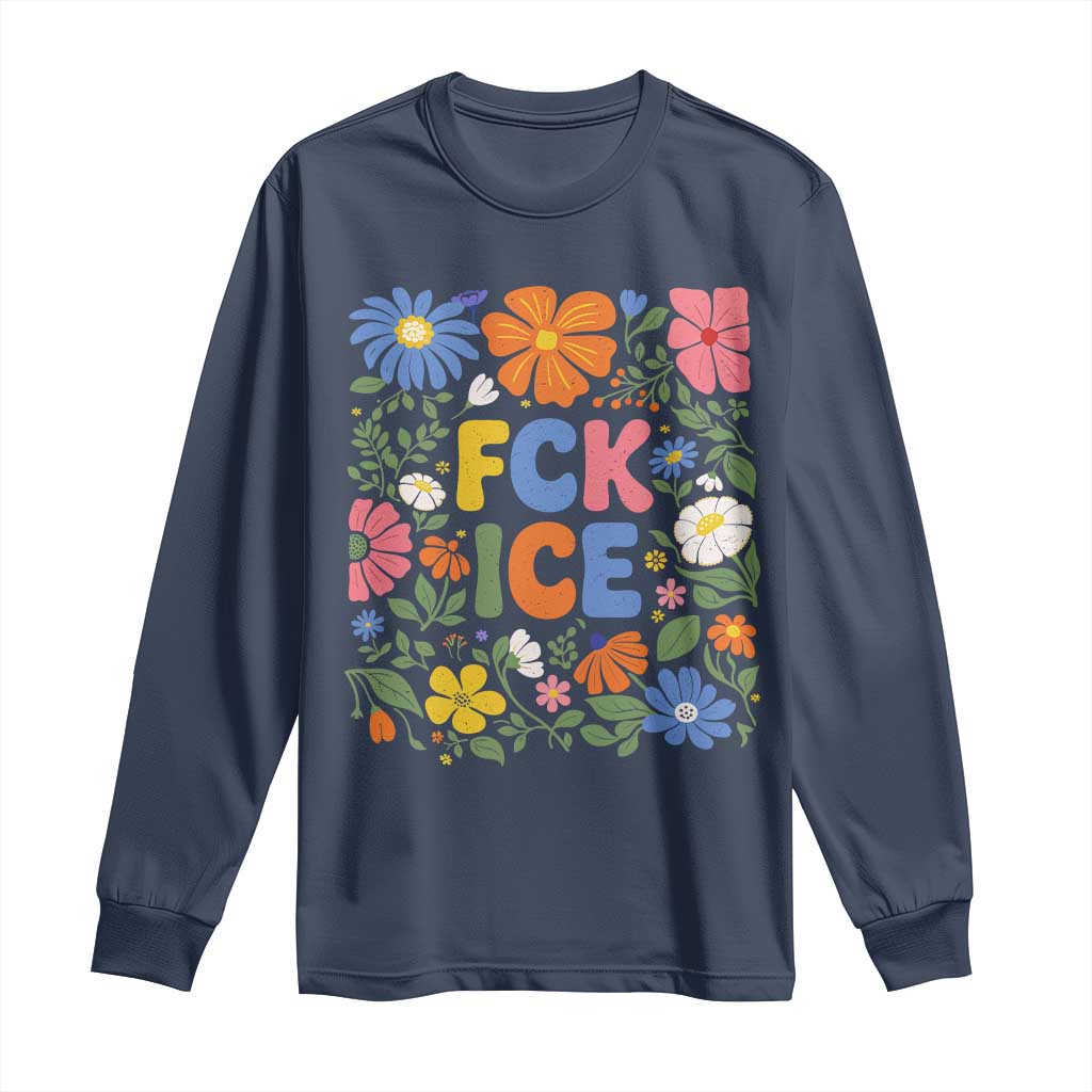 Fck Ice Long Sleeve Shirt Funny Boho Floral Resist Retro Pro Immigration