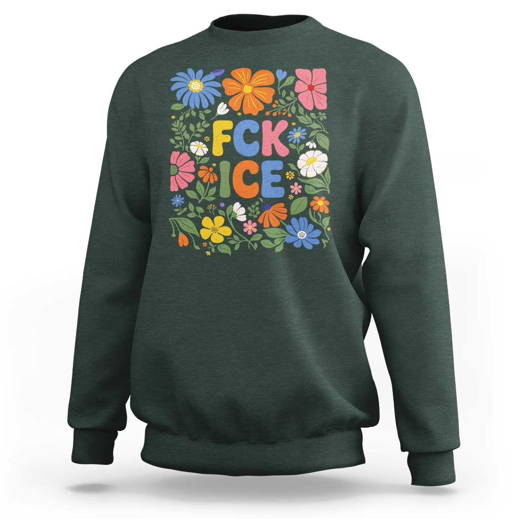 Fck Ice Sweatshirt Funny Boho Floral Resist Retro Pro Immigration