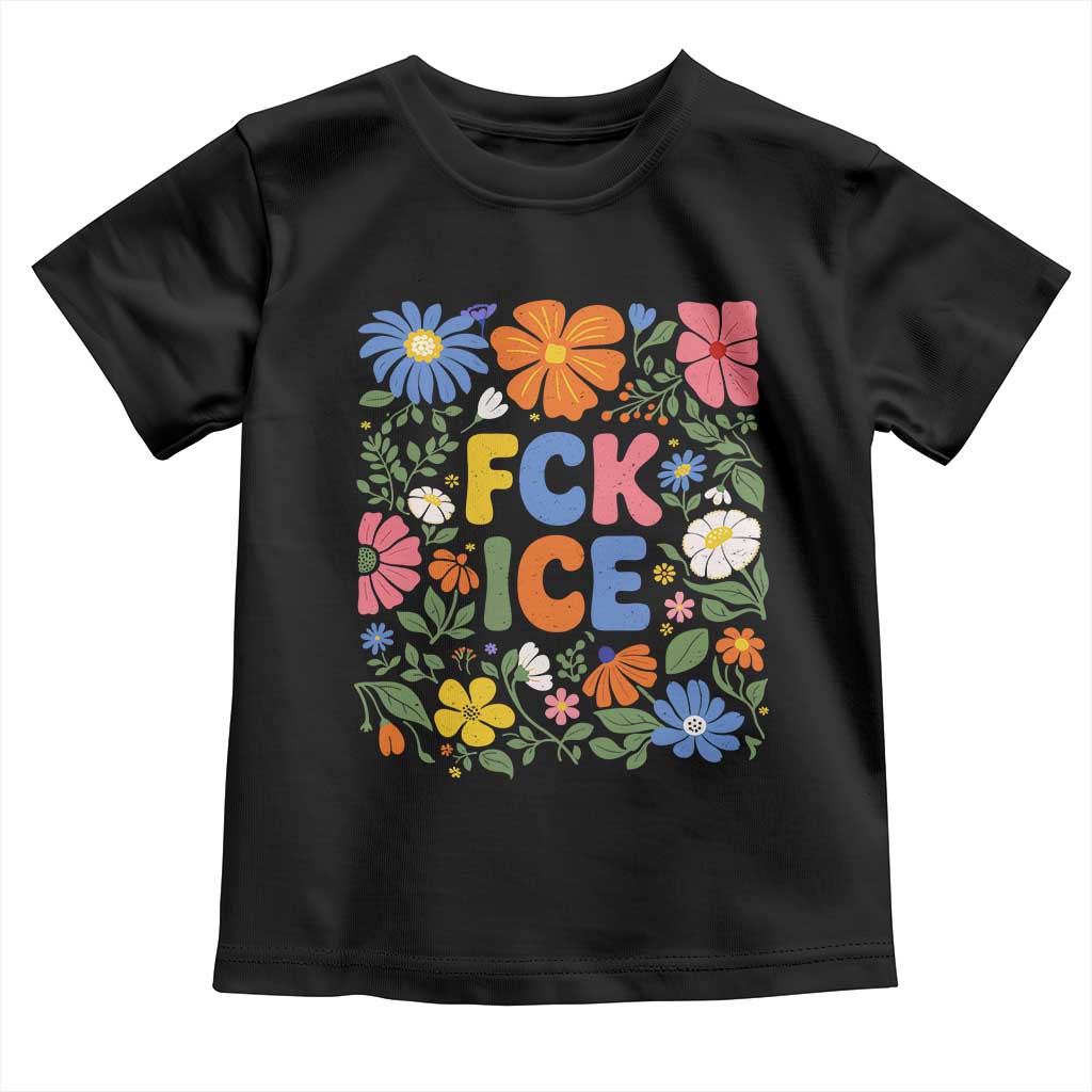 Fck Ice Toddler T Shirt Funny Boho Floral Resist Retro Pro Immigration