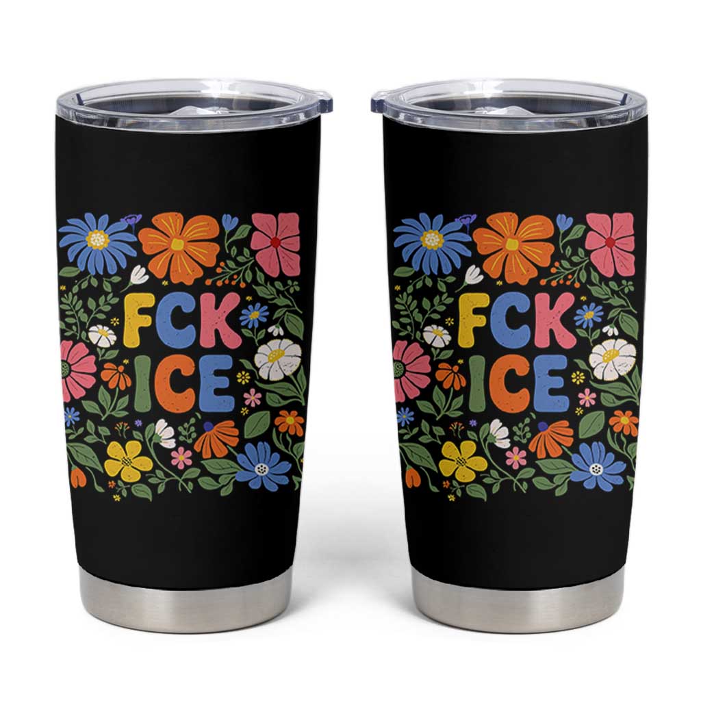 Fck Ice Tumbler Cup Funny Boho Floral Resist Retro Pro Immigration