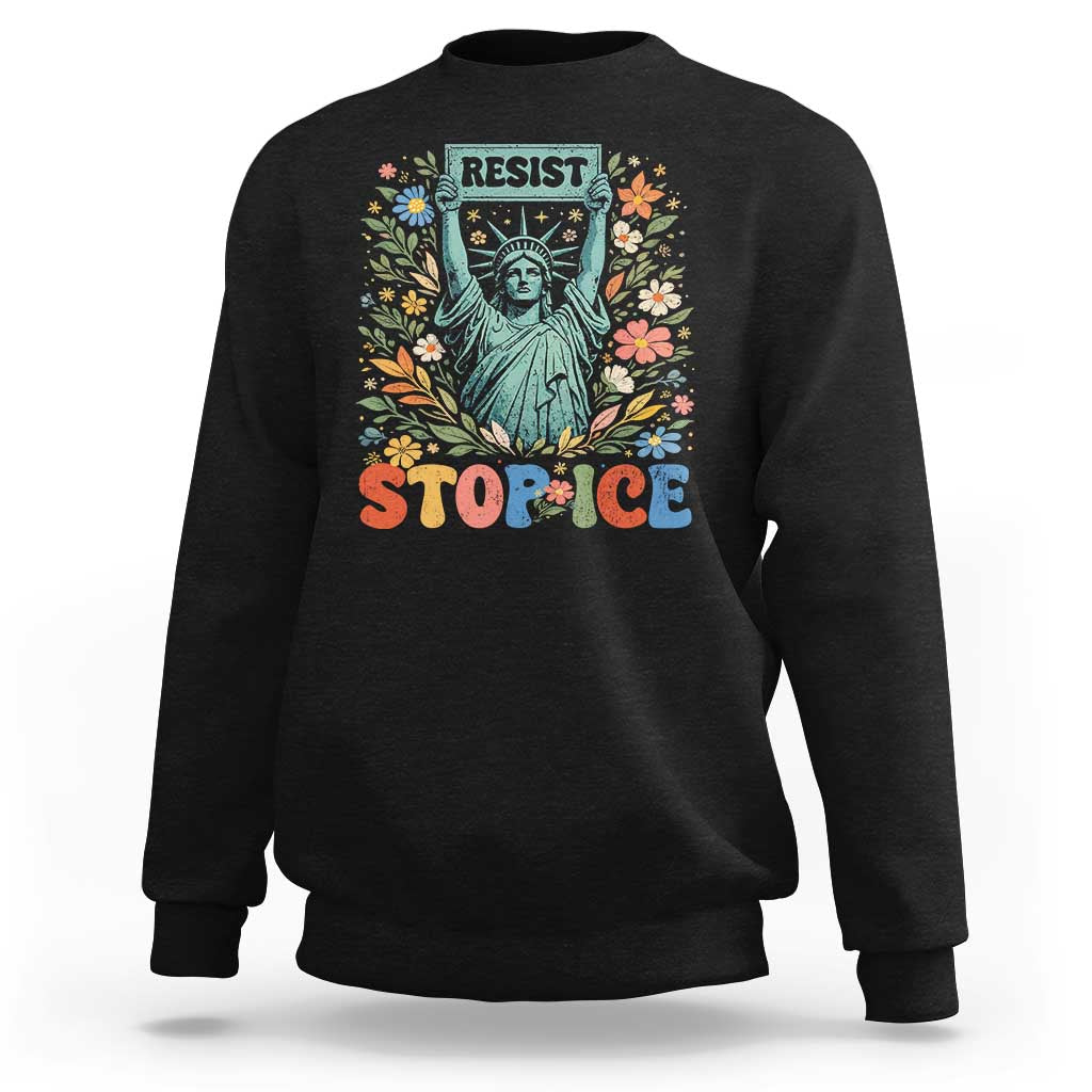 Stop ICE Sweatshirt Funny Statue of Liberty Boho Floral Resist Retro