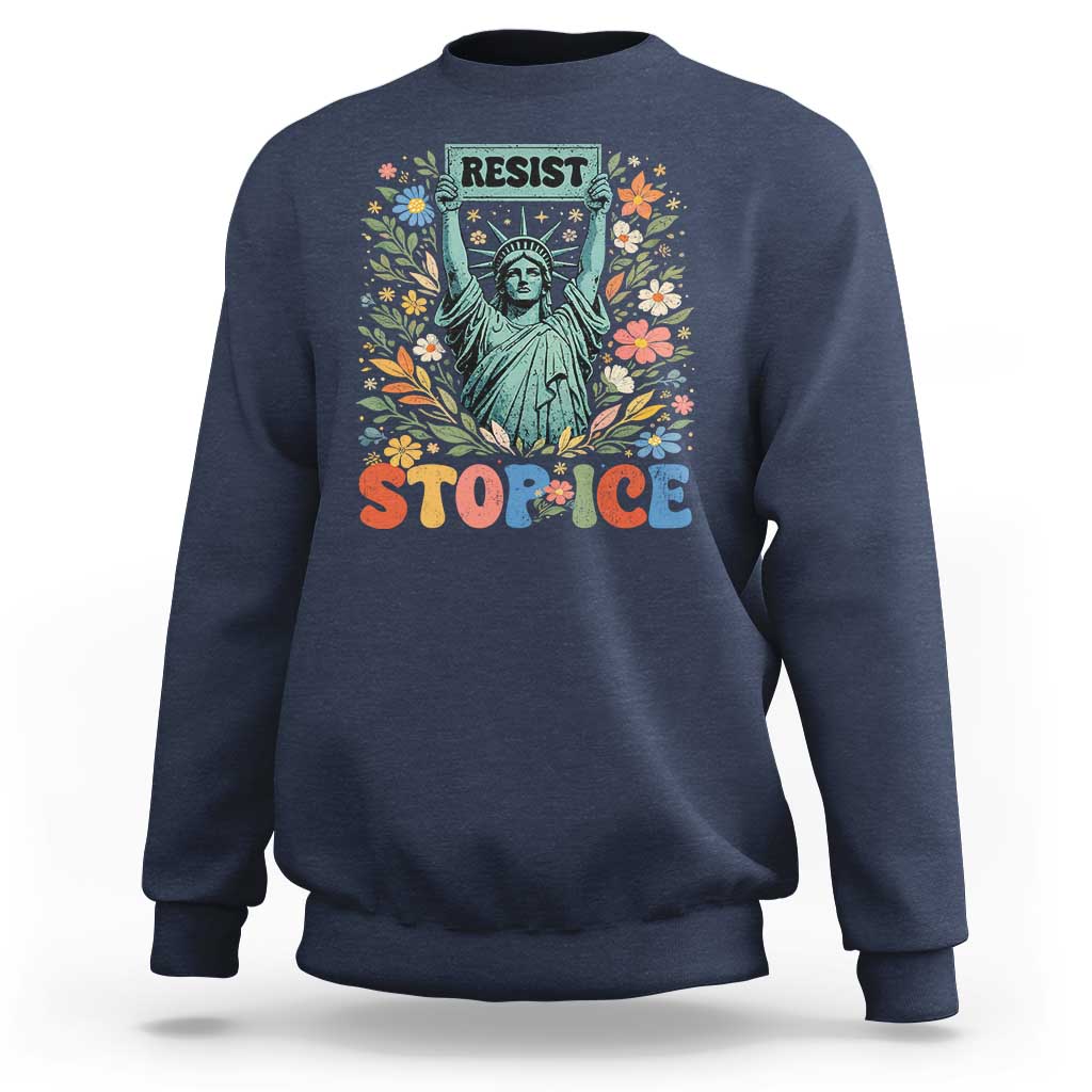 Stop ICE Sweatshirt Funny Statue of Liberty Boho Floral Resist Retro