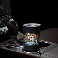Fck Ice Tumbler Cup Retro Floral FDT Protest Satirical Graphic