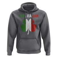 St Patricks Day Still Italian Hoodie Funny Retro Shamrock Italy Flag