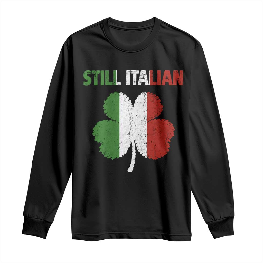 St Patricks Day Still Italian Long Sleeve Shirt Funny Retro Shamrock Italy Flag