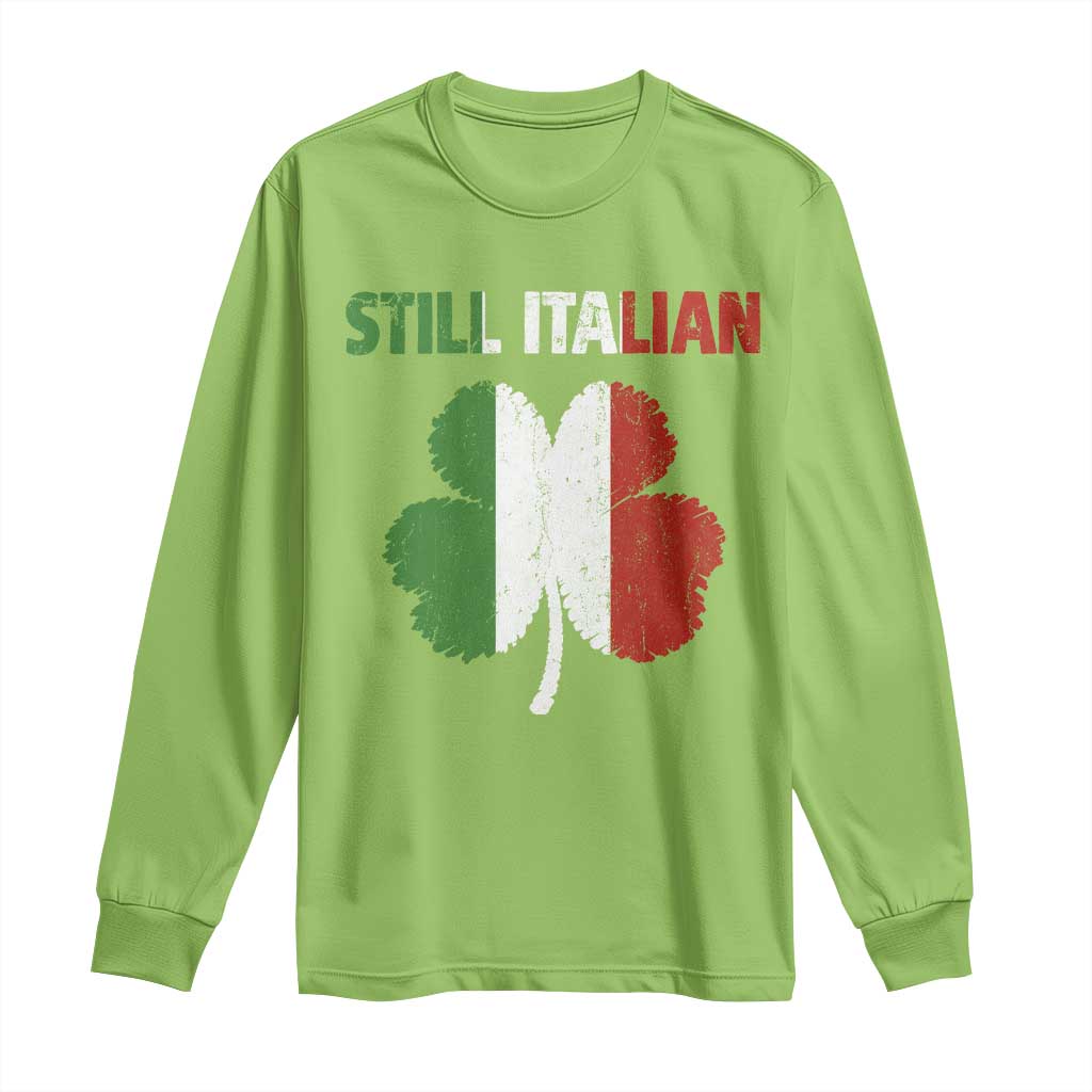 St Patricks Day Still Italian Long Sleeve Shirt Funny Retro Shamrock Italy Flag