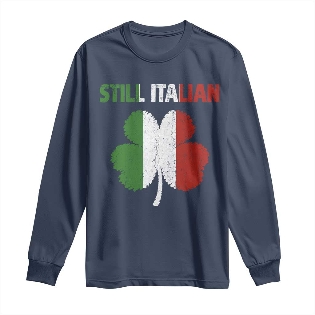 St Patricks Day Still Italian Long Sleeve Shirt Funny Retro Shamrock Italy Flag