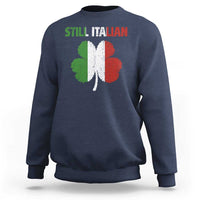 St Patricks Day Still Italian Sweatshirt Funny Retro Shamrock Italy Flag