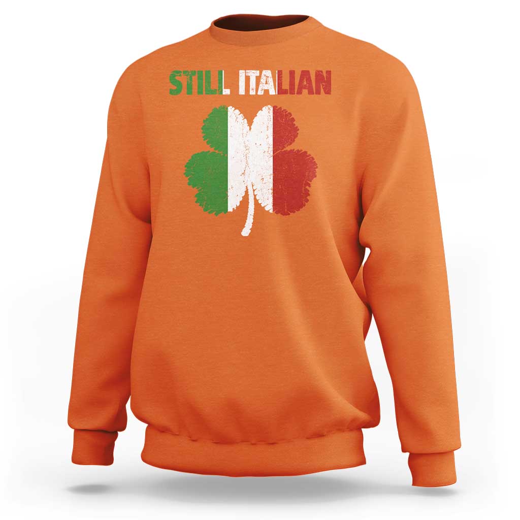 St Patricks Day Still Italian Sweatshirt Funny Retro Shamrock Italy Flag