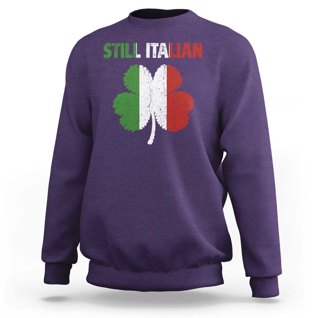St Patricks Day Still Italian Sweatshirt Funny Retro Shamrock Italy Flag