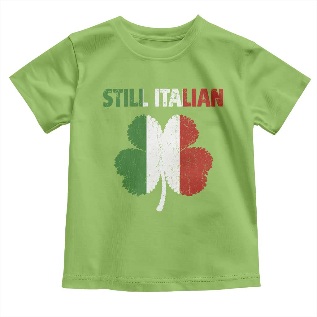 St Patricks Day Still Italian Toddler T Shirt Funny Retro Shamrock Italy Flag