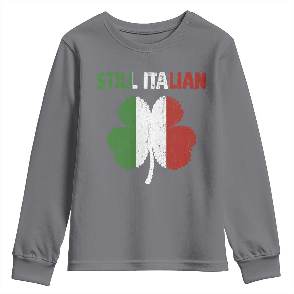 St Patricks Day Still Italian Youth Sweatshirt Funny Retro Shamrock Italy Flag