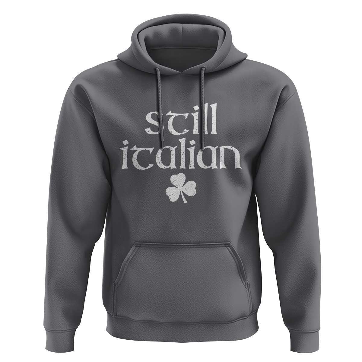 St Patricks Day Still Italian Hoodie Funny Lucky Shamrock Clovers