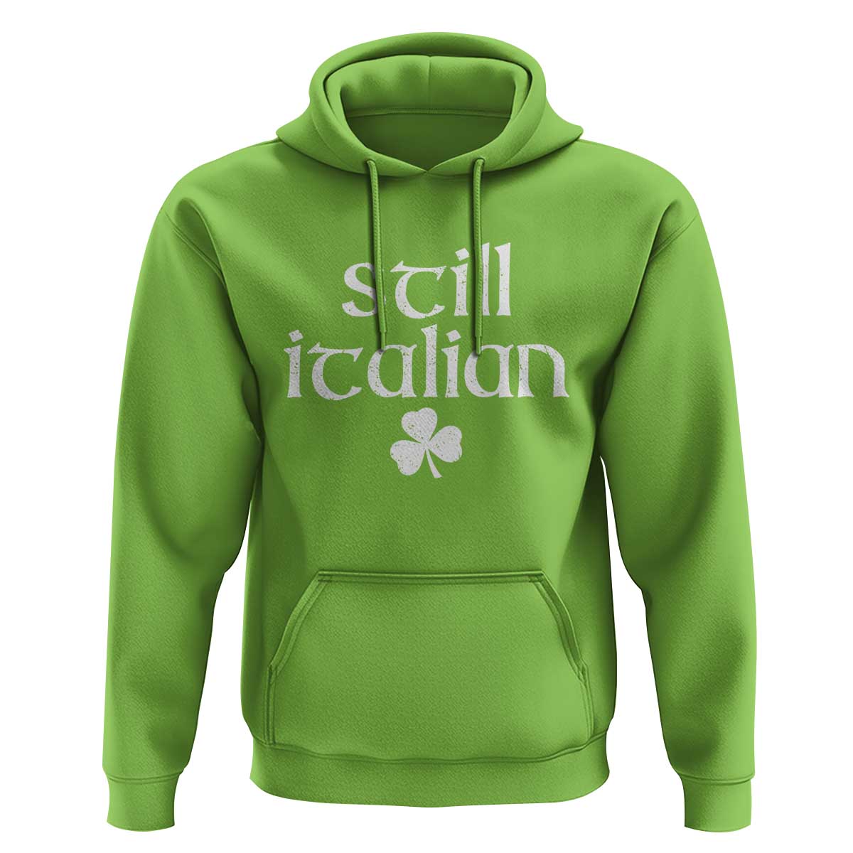 St Patricks Day Still Italian Hoodie Funny Lucky Shamrock Clovers