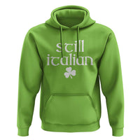 St Patricks Day Still Italian Hoodie Funny Lucky Shamrock Clovers