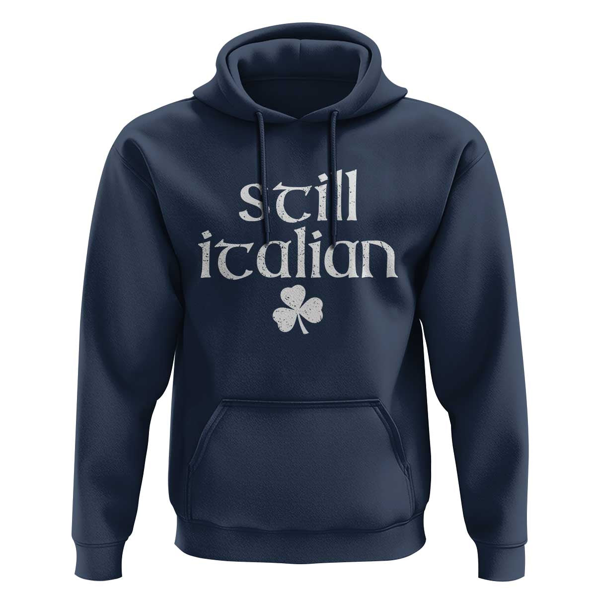 St Patricks Day Still Italian Hoodie Funny Lucky Shamrock Clovers