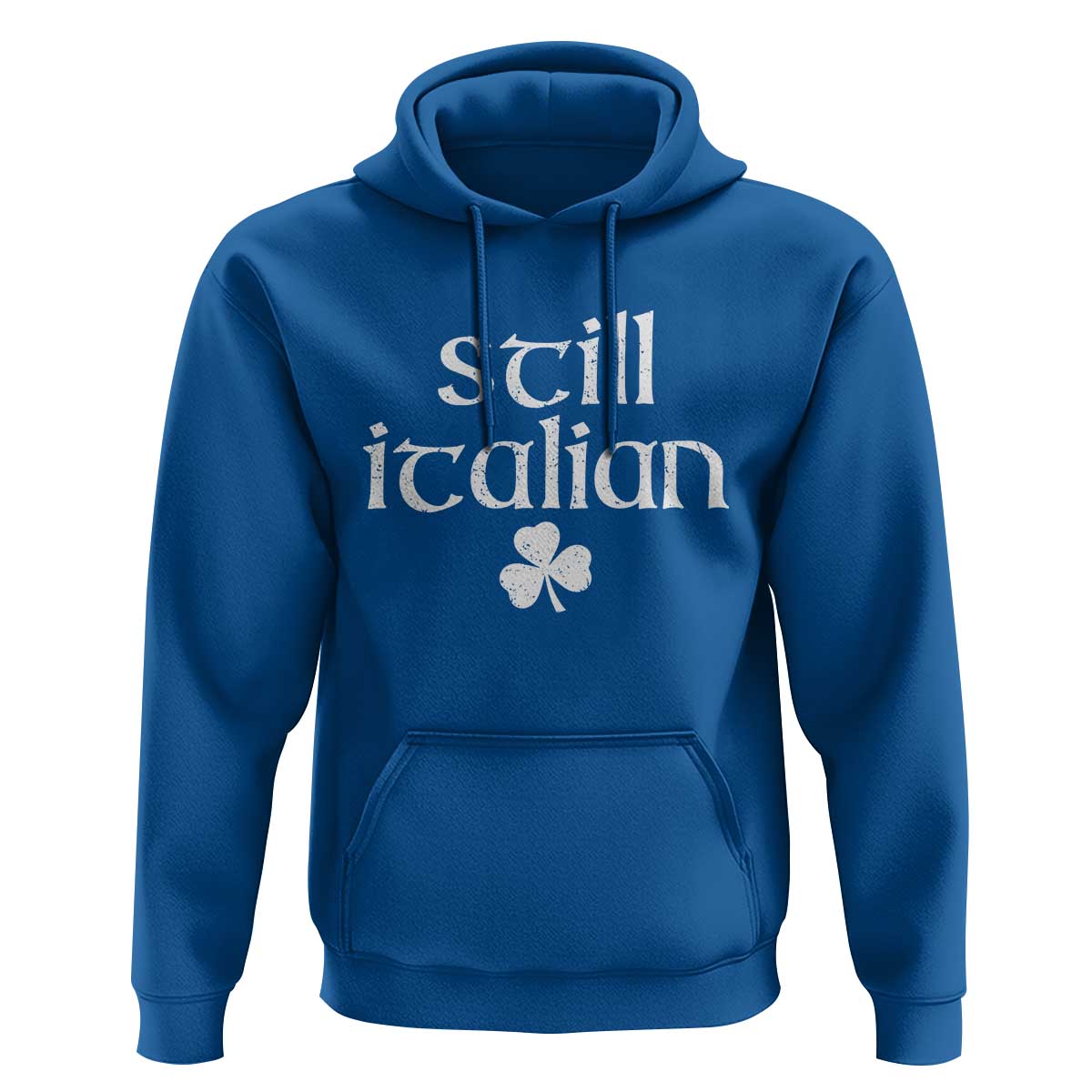 St Patricks Day Still Italian Hoodie Funny Lucky Shamrock Clovers