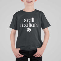 St Patricks Day Still Italian T Shirt For Kid Funny Lucky Shamrock Clovers