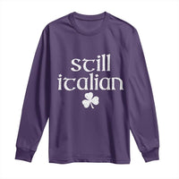 St Patricks Day Still Italian Long Sleeve Shirt Funny Lucky Shamrock Clovers