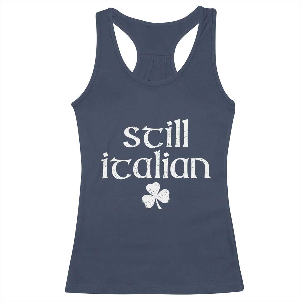 St Patricks Day Still Italian Racerback Tank Top Funny Lucky Shamrock Clovers