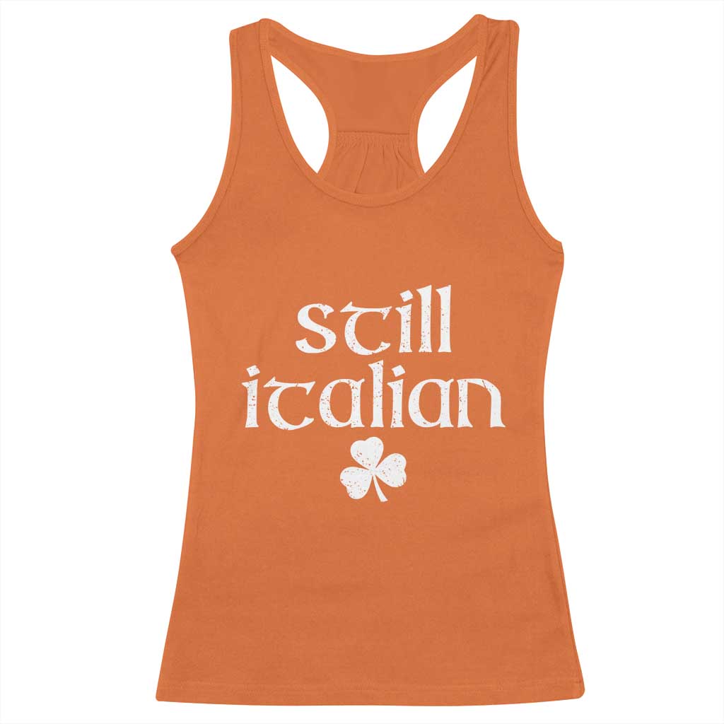 St Patricks Day Still Italian Racerback Tank Top Funny Lucky Shamrock Clovers