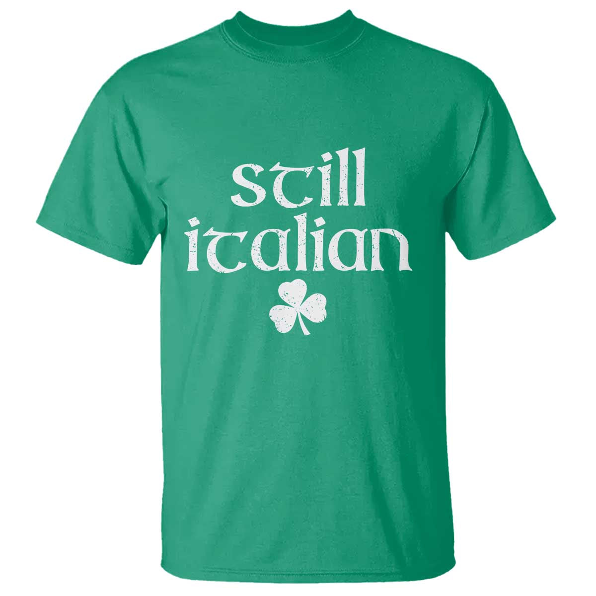 St Patricks Day Still Italian T Shirt Funny Lucky Shamrock Clovers