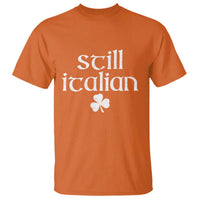 St Patricks Day Still Italian T Shirt Funny Lucky Shamrock Clovers