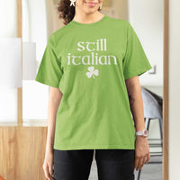 St Patricks Day Still Italian T Shirt For Women Funny Lucky Shamrock Clovers