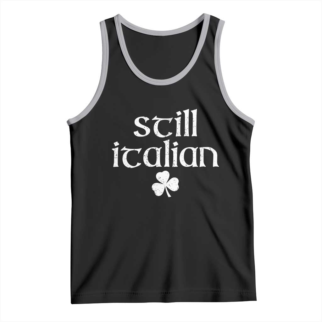 St Patricks Day Still Italian Tank Top Funny Lucky Shamrock Clovers
