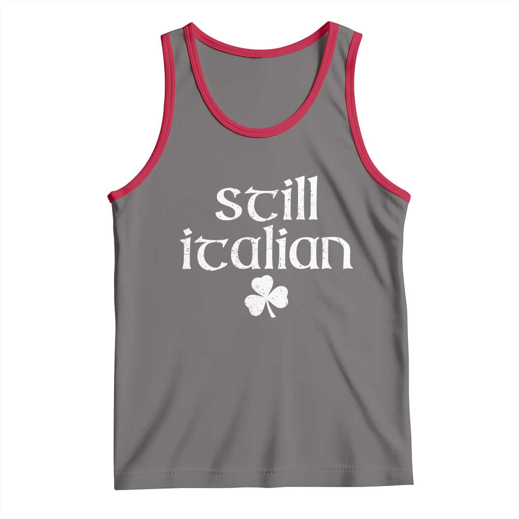 St Patricks Day Still Italian Tank Top Funny Lucky Shamrock Clovers