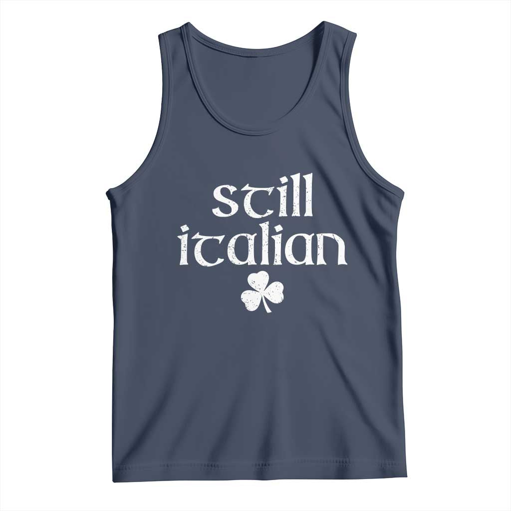 St Patricks Day Still Italian Tank Top Funny Lucky Shamrock Clovers