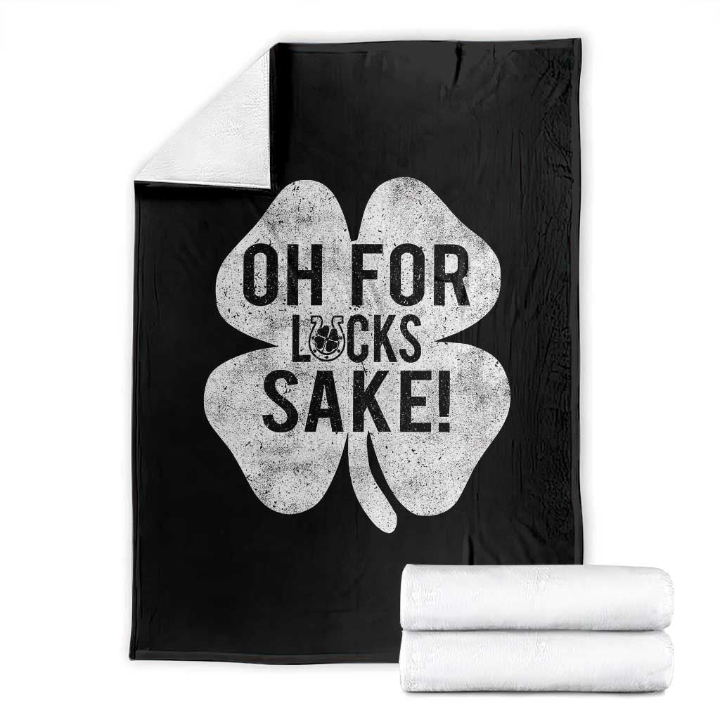 Funny Irish St Patricks Day Shamrock Throw Blanket Oh For Lucks Sake