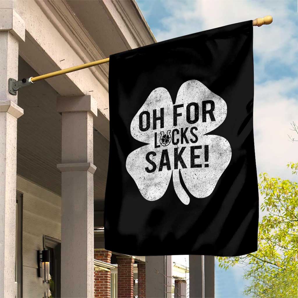 Funny Irish St Patricks Day Shamrock Garden Flag Oh For Lucks Sake