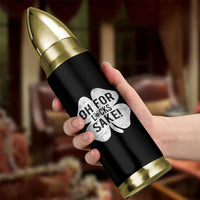 Funny Irish St Patricks Day Shamrock Bullet Tumbler Oh For Lucks Sake