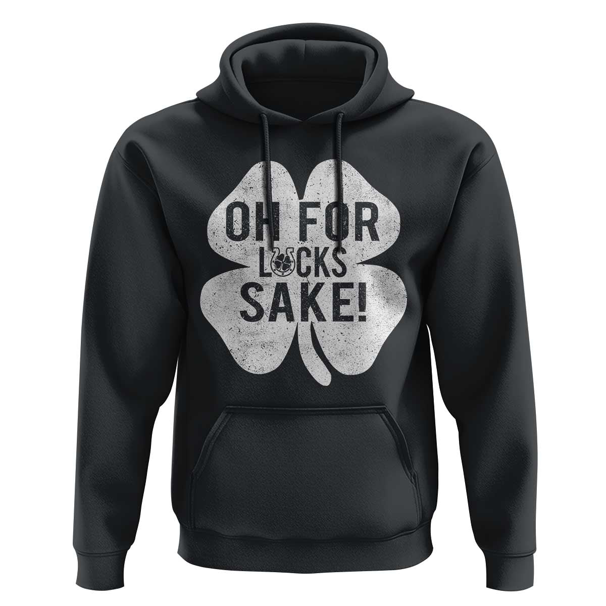 Funny Irish St Patricks Day Shamrock Hoodie Oh For Lucks Sake
