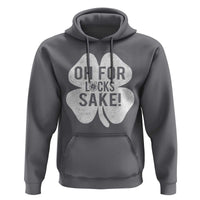 Funny Irish St Patricks Day Shamrock Hoodie Oh For Lucks Sake