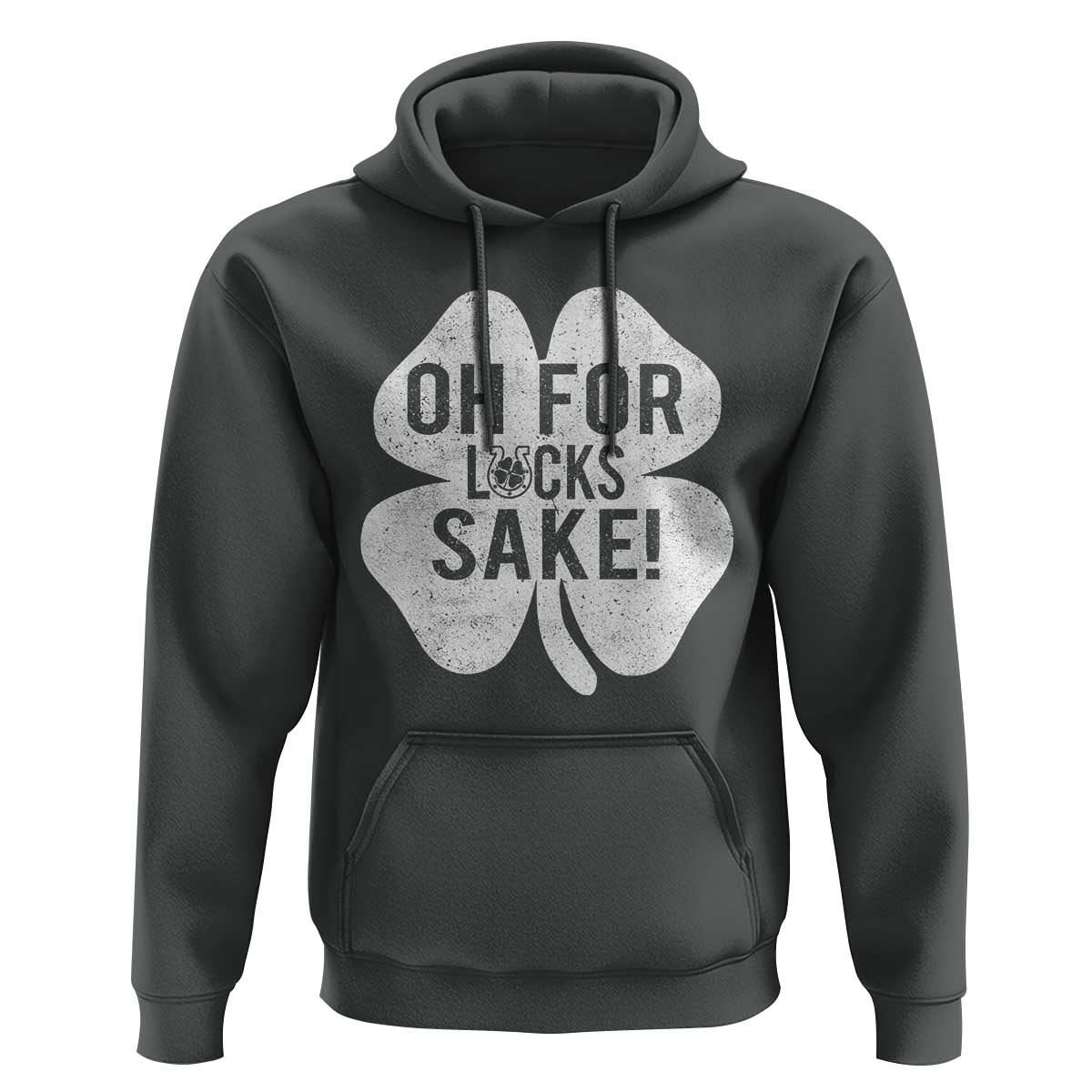 Funny Irish St Patricks Day Shamrock Hoodie Oh For Lucks Sake