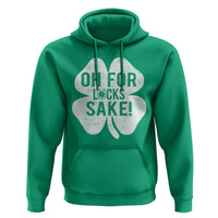Funny Irish St Patricks Day Shamrock Hoodie Oh For Lucks Sake