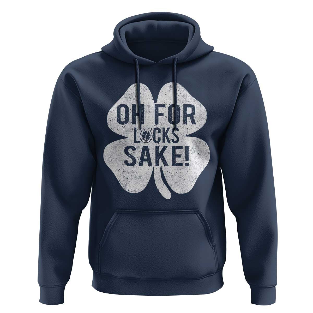 Funny Irish St Patricks Day Shamrock Hoodie Oh For Lucks Sake