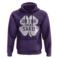 Funny Irish St Patricks Day Shamrock Hoodie Oh For Lucks Sake