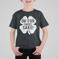 Funny Irish St Patricks Day Shamrock T Shirt For Kid Oh For Lucks Sake