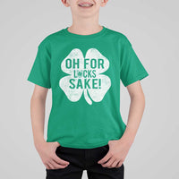 Funny Irish St Patricks Day Shamrock T Shirt For Kid Oh For Lucks Sake
