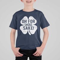 Funny Irish St Patricks Day Shamrock T Shirt For Kid Oh For Lucks Sake
