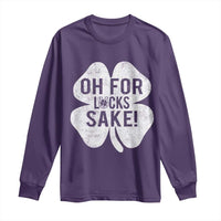 Funny Irish St Patricks Day Shamrock Long Sleeve Shirt Oh For Lucks Sake