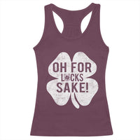 Funny Irish St Patricks Day Shamrock Racerback Tank Top Oh For Lucks Sake