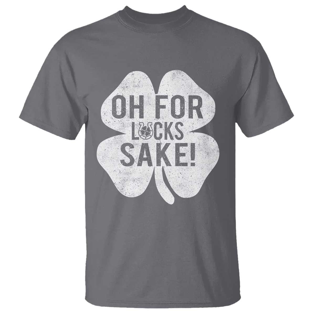 Funny Irish St Patricks Day Shamrock T Shirt Oh For Lucks Sake