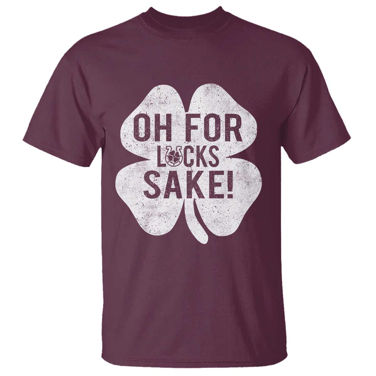 Funny Irish St Patricks Day Shamrock T Shirt Oh For Lucks Sake