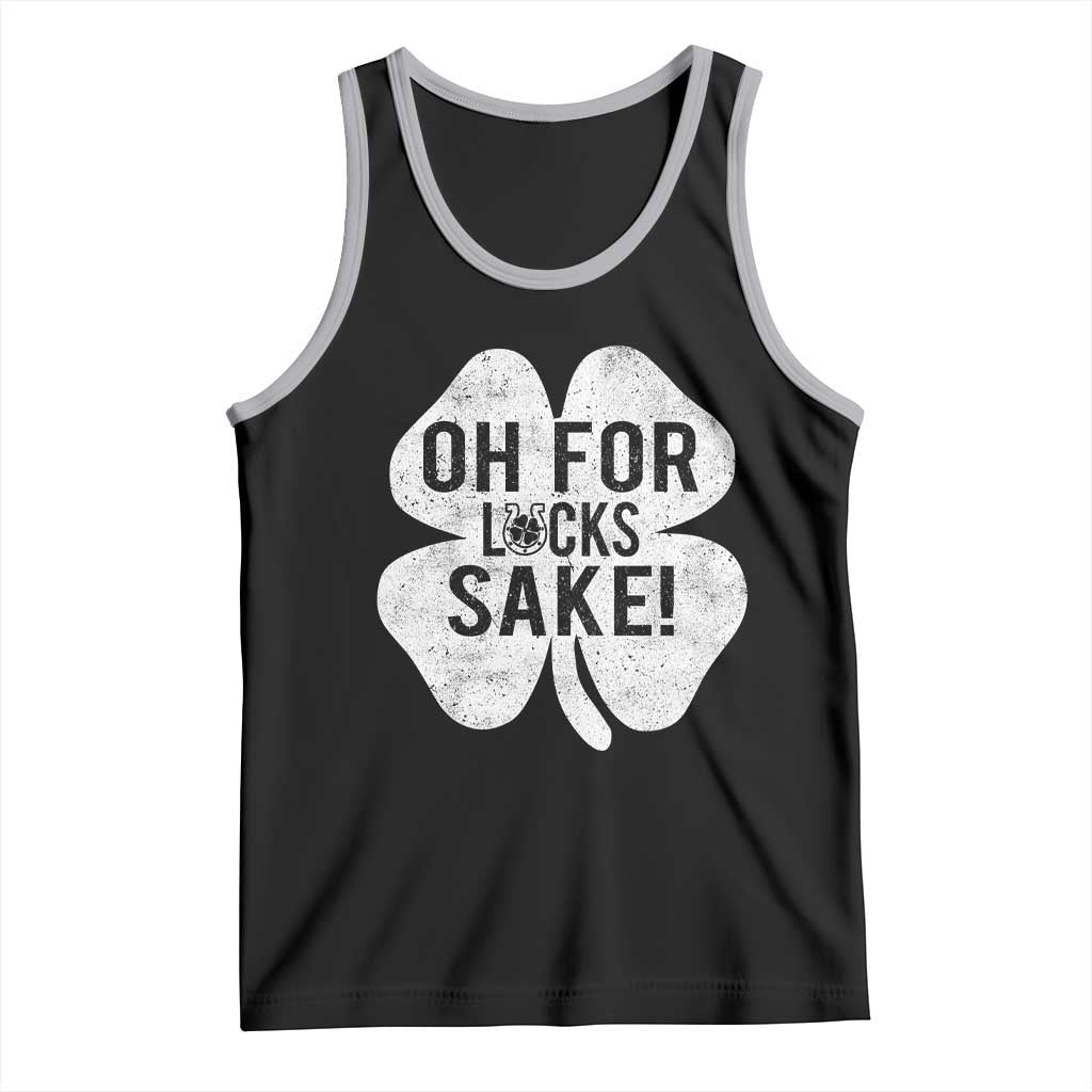 Funny Irish St Patricks Day Shamrock Tank Top Oh For Lucks Sake