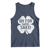 Funny Irish St Patricks Day Shamrock Tank Top Oh For Lucks Sake